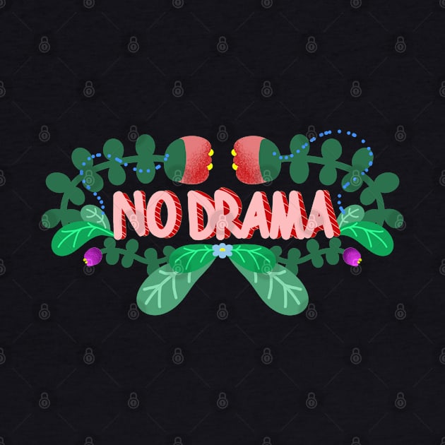 NO DRAMA by MAYRAREINART